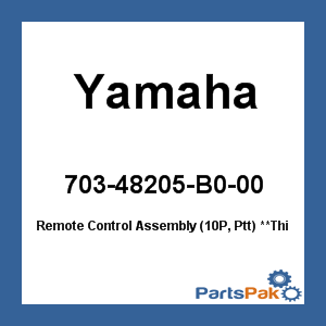 Yamaha 703-48205-B0-00 Remote Control Assembly (10-Pin Connector, Power Trim Tilt); New # 703-48205-B5-00