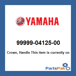 Yamaha 99999-04125-00 Crown, Handle; 999990412500