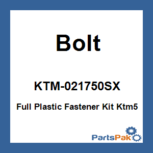 Bolt KTM-021750SX; Full Plastic Fastener Kit Fits KTM5