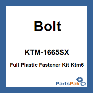Bolt KTM-1665SX; Full Plastic Fastener Kit Fits KTM6