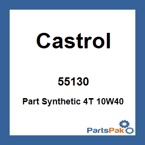 Castrol 55130; Part Synthetic Oil 4T 10W40 55Gal