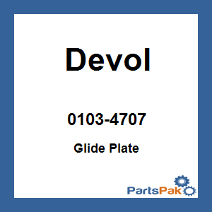 Devol 0103-4707; Glide Plate