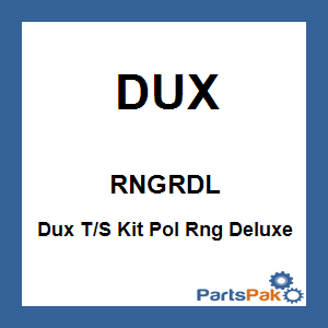 DUX RNGRDL; Dux T / S Kit Pol Rng Deluxe