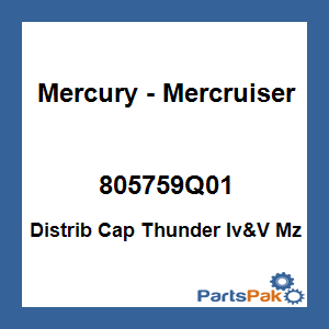 Quicksilver 805759Q01; Distrib Cap Thunder Iv&V Mz Replaces Mercury / Mercruiser