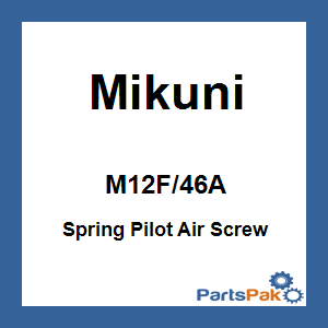 Mikuni M12F/46A; Spring Pilot Air Screw