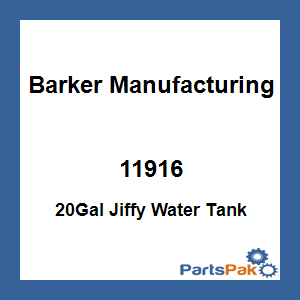 Barker Manufacturing 11916; 20Gal Jiffy Water Tank