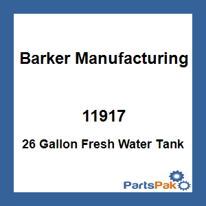 Barker Manufacturing 11917; 26 Gallon Fresh Water Tank