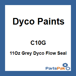 Dyco Paints C10G; 11Oz Grey Dyco Flow Seal