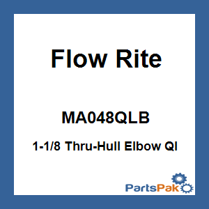 Flow Rite MA048QLB; 1-1/8 Thru-Hull Elbow Ql