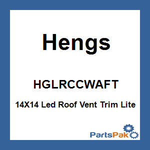 Hengs HGLRCCWAFT; 14X14 Led Roof Vent Trim Lite