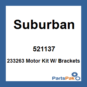 Suburban 521137; 233263 Motor Kit W/ Brackets