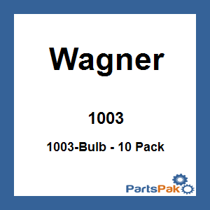 Wagner 1003; 1003 Light Bulb - 10 Pack