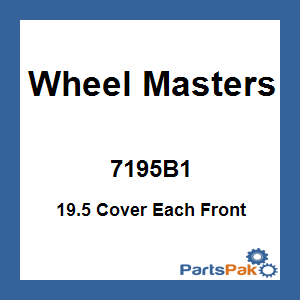 Wheel Masters 7195B1; 19.5 Cover Each Front