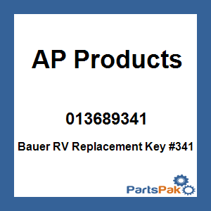 AP Products 013689341; Bauer RV Replacement Key #341