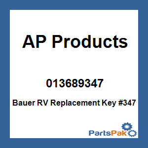 AP Products 013689347; Bauer RV Replacement Key #347