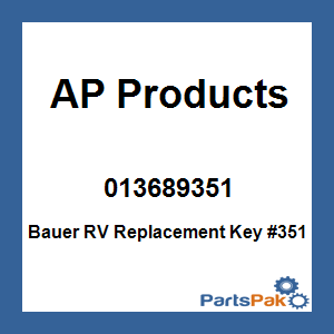 AP Products 013689351; Bauer RV Replacement Key #351