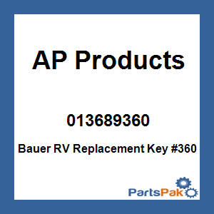 AP Products 013689360; Bauer RV Replacement Key #360