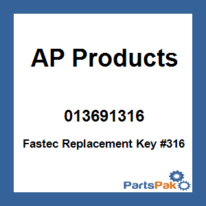 AP Products 013691316; Fastec Replacement Key #316