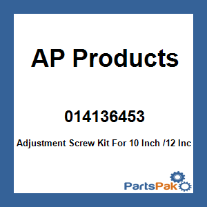 AP Products 014136453; Adjustment Screw Kit For 10 Inch /12 Inch Br