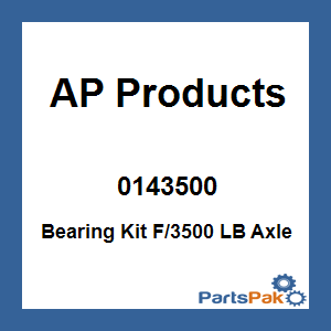 AP Products 0143500; Bearing Kit F/3500 LB Axle