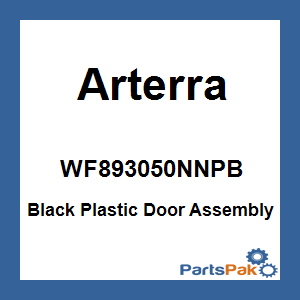 Arterra WF893050NNPB; Black Plastic Door Assembly