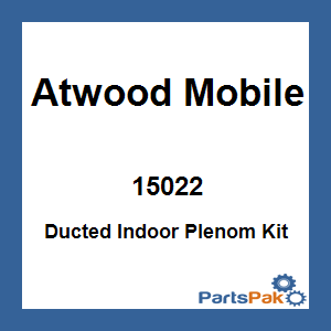 Atwood Mobile 15022; Ducted Indoor Plenom Kit