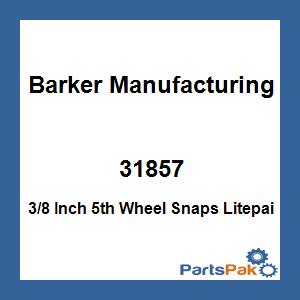 Barker Manufacturing 31857; 3/8 Inch 5th Wheel Snaps Litepai