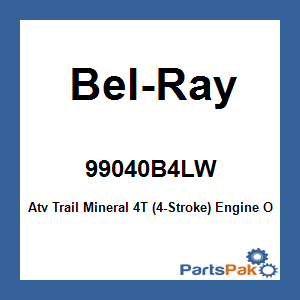 Bel-Ray 99040B4LW; Atv Trail Mineral 4T (4-Stroke) Engine Oil 10W30