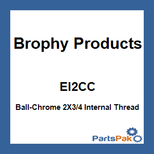Brophy Products EI2CC; Ball-Chrome 2X3/4 Internal Thread