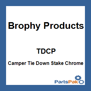 Brophy Products TDCP; Camper Tie Down Stake Chrome