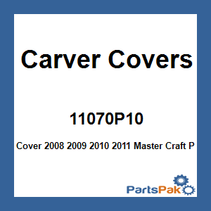 Carver Covers 11070P10; Cover 2008 2009 2010 2011 Master Craft Ps 197