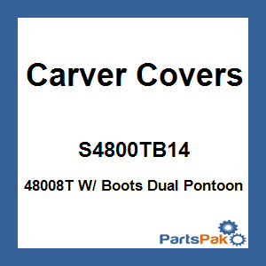 Carver Covers S4800TB14; 48008T W/ Boots Dual Pontoon