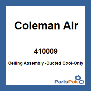 Coleman Air 410009; Ceiling Assembly -Ducted Cool-Only