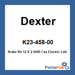 Dexter K23-458-00; Brake Kit 12 X 2 6000 Csa Electric Left-hand