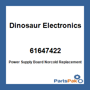 Dinosaur Electronics 61647422; Power Supply Board Norcold Replacement