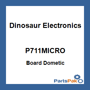 Dinosaur Electronics P711MICRO; Board Dometic