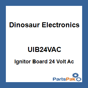 Dinosaur Electronics UIB24VAC; Ignitor Board 24 Volt Ac