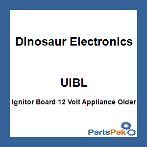 Dinosaur Electronics UIBL; Ignitor Board 12 Volt Appliance Older