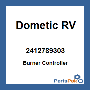 Dometic 2412789303; Burner Controller