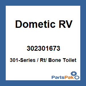Dometic 302301673; 301-Series / Rt/ Bone Toilet