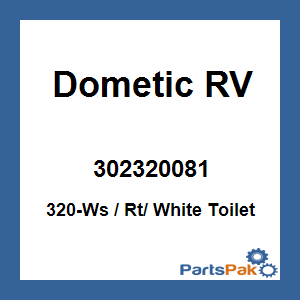 Dometic 302320081; 320-Ws / Rt/ White Toilet