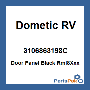 Dometic 3106863198C; Door Panel Black Rml8Xxx