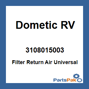 Dometic 3108015003; Filter Return Air Universal