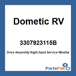 Dometic 3307923115B; Drive Assembly Right-hand Service WeatherPro Polar