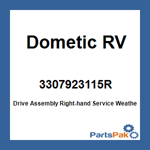 Dometic 3307923115R; Drive Assembly Right-hand Service WeatherPro Champ