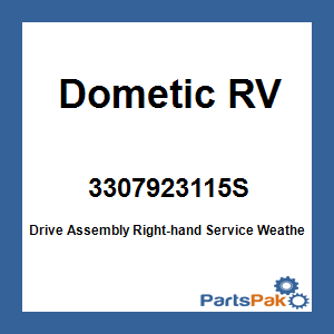 Dometic 3307923115S; Drive Assembly Right-hand Service WeatherPro Satin