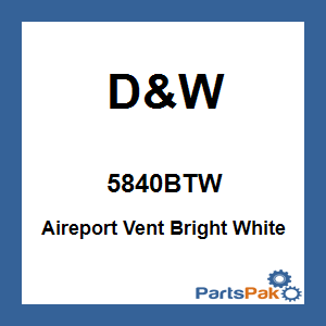 D&W 5840BTW; Aireport Vent Bright White