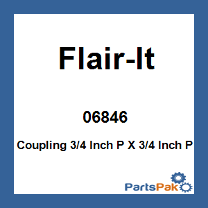 Flair-It 06846; Coupling 3/4 Inch P X 3/4 Inch P