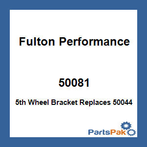 Fulton Performance 50081; 5th Wheel Bracket Replaces 50044