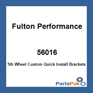 Fulton Performance 56016; 5th Wheel Custom Quick Install Brackets